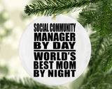 Social Community Manager By Day World's Best Mom By Night - Circle Ornament