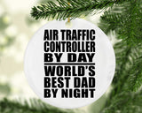Air Traffic Controller By Day World's Best Dad By Night - Circle Ornament