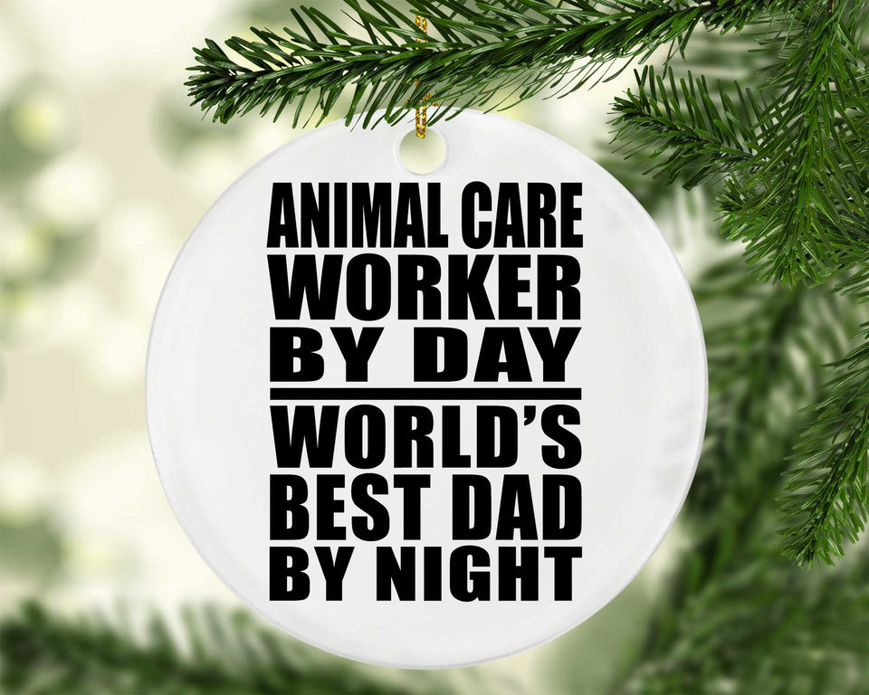 Animal Care Worker By Day World's Best Dad By Night - Circle Ornament