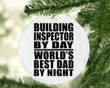 Building Inspector By Day World's Best Dad By Night - Circle Ornament