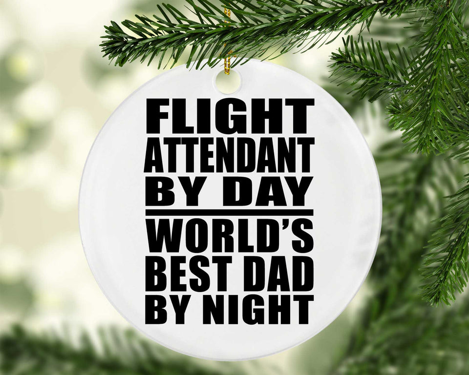 Flight Attendant By Day World's Best Dad By Night - Circle Ornament