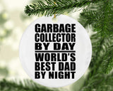 Garbage Collector By Day World's Best Dad By Night - Circle Ornament