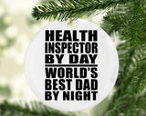 Health Inspector By Day World's Best Dad By Night - Circle Ornament