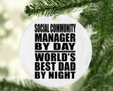 Social Community Manager By Day World's Best Dad By Night - Circle Ornament