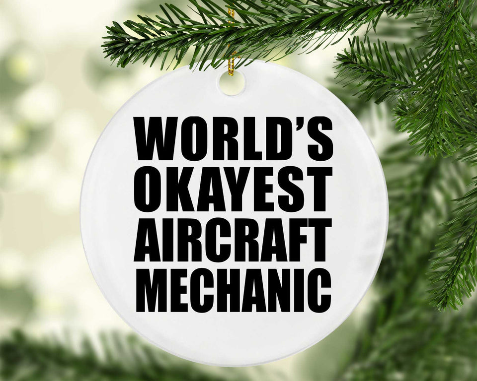 World's Okayest Aircraft Mechanic - Circle Ornament