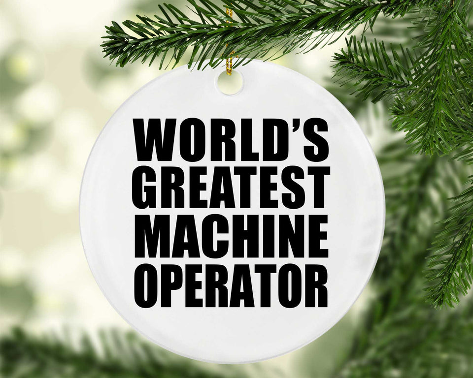 World's Greatest Machine Operator - Circle Ornament