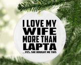 I Love My Wife More Than Lapta - Circle Ornament