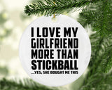 I Love My Girlfriend More Than Stickball - Circle Ornament