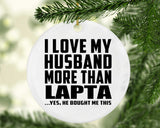 I Love My Husband More Than Lapta - Circle Ornament
