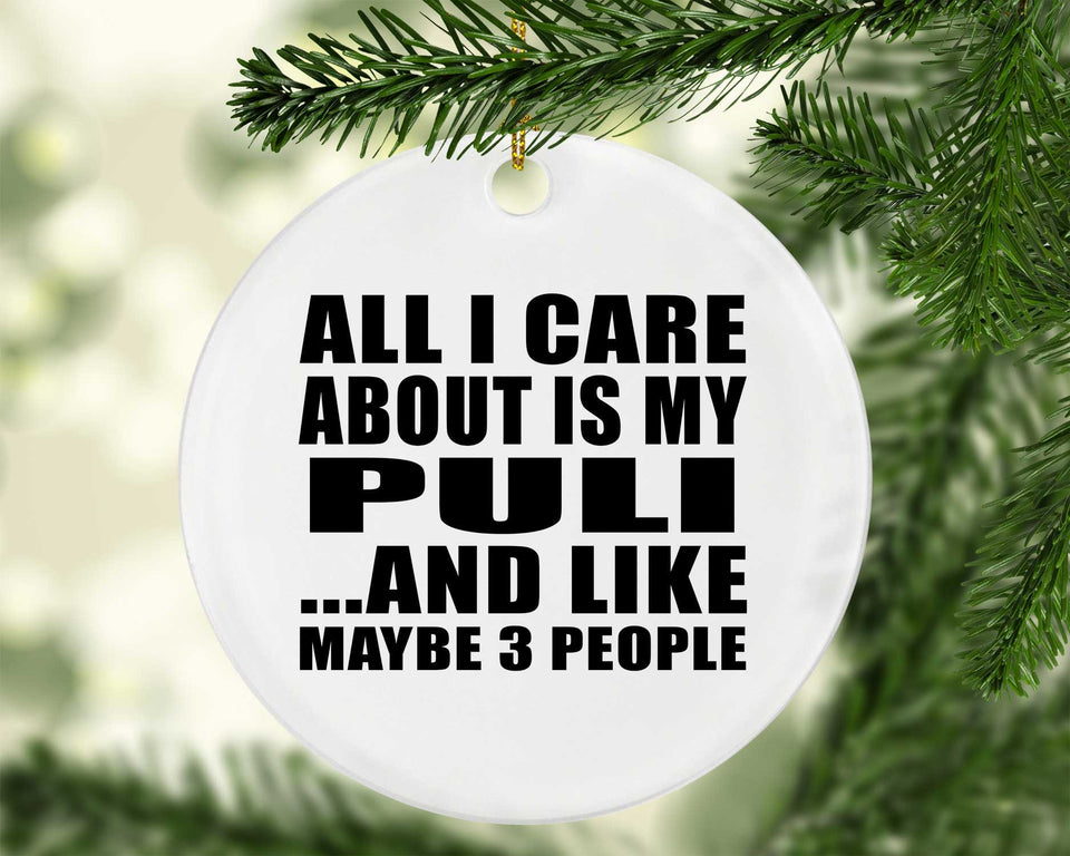 All I Care About Is My Puli - Circle Ornament