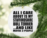 All I Care About Is My Staffordshire Bull Terrier - Circle Ornament