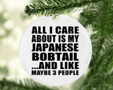 All I Care About Is My Japanese Bobtail - Circle Ornament