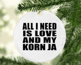 All I Need Is Love And My Korn Ja - Circle Ornament