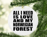 All I Need Is Love And My Norwegian Forest - Circle Ornament