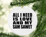 All I Need Is Love And My Sam Sawet - Circle Ornament