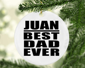 Juan Best Dad Ever - Circle Ornament