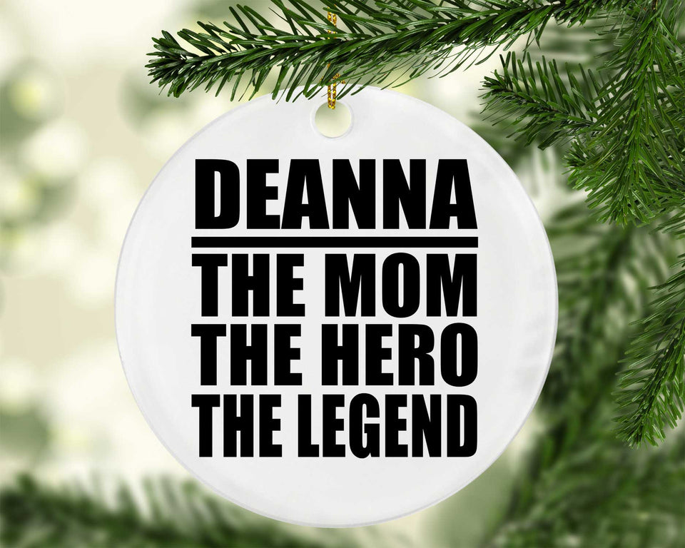 Deanna The Mom The Hero The Legend - Circle Ornament
