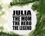 Julia The Mom The Hero The Legend - Circle Ornament