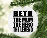 Beth The Mum The Hero The Legend - Circle Ornament