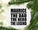 Maurice The Dad The Hero The Legend - Circle Ornament