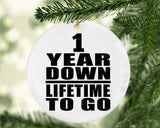 1st Anniversary 1 Year Down Lifetime To Go - Circle Ornament