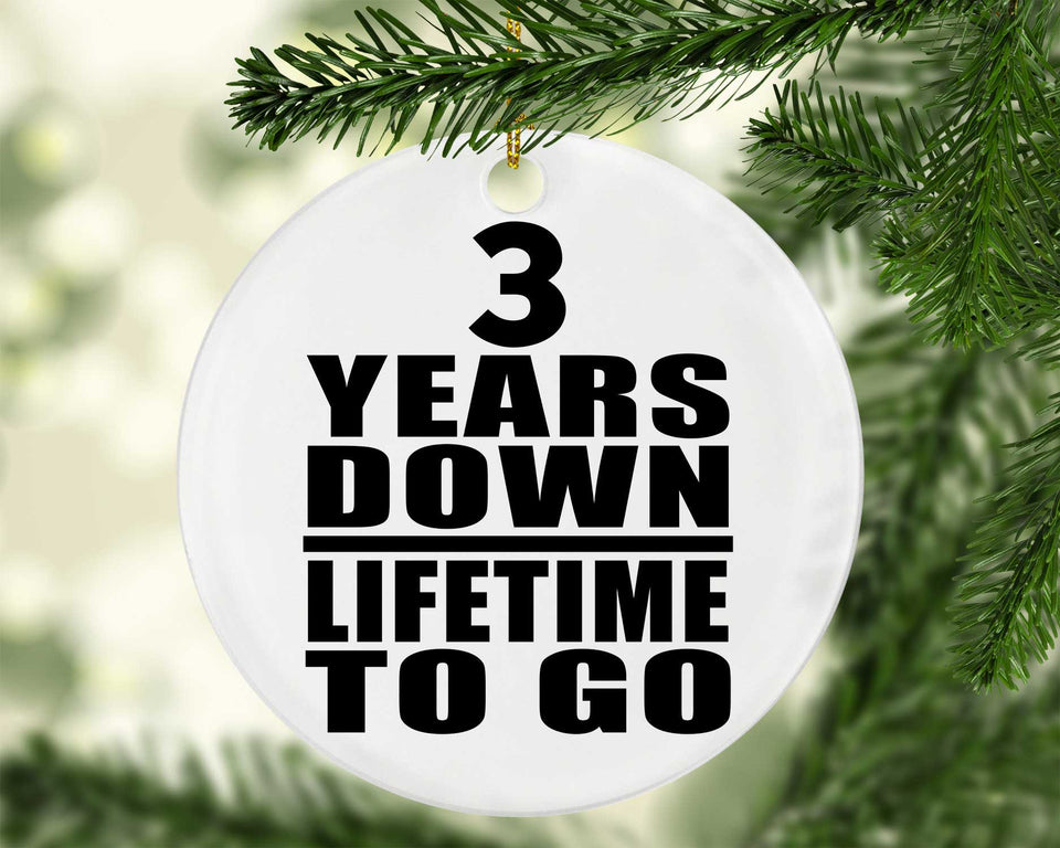 3rd Anniversary 3 Years Down Lifetime To Go - Circle Ornament