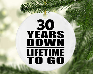 30th Anniversary 30 Years Down Lifetime To Go - Circle Ornament