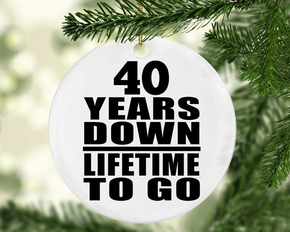 40th Anniversary 40 Years Down Lifetime To Go - Circle Ornament