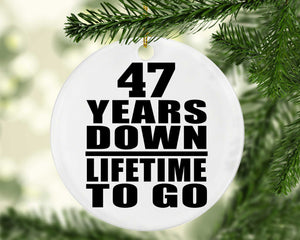 47th Anniversary 47 Years Down Lifetime To Go - Circle Ornament