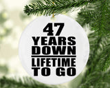 47th Anniversary 47 Years Down Lifetime To Go - Circle Ornament