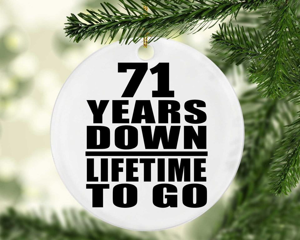 71st Anniversary 71 Years Down Lifetime To Go - Circle Ornament