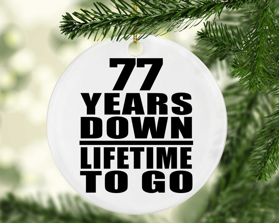 77th Anniversary 77 Years Down Lifetime To Go - Circle Ornament