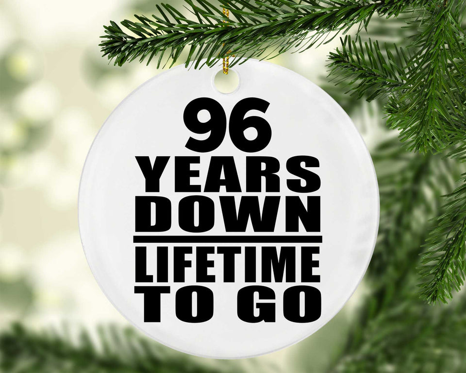 96th Anniversary 96 Years Down Lifetime To Go - Circle Ornament