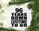 96th Anniversary 96 Years Down Lifetime To Go - Circle Ornament
