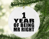 1st Anniversary 1 Year Of Being Mr Right - Circle Ornament