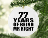 77th Anniversary 77 Years Of Being Mr Right - Circle Ornament