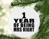 1st Anniversary 1 Year Of Being Mrs Right - Circle Ornament