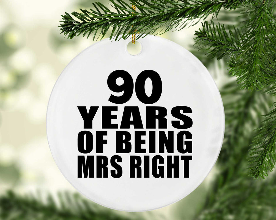 90th Anniversary 90 Years Of Being Mrs Right - Circle Ornament