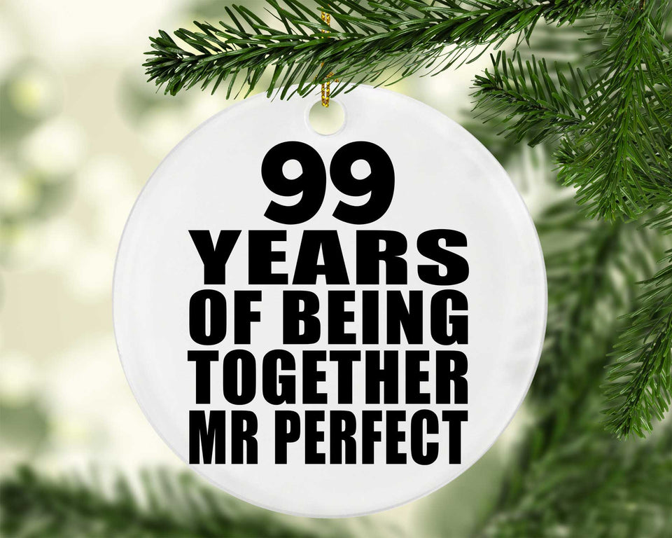 99th Anniversary 99 Years Of Being Mr Perfect - Circle Ornament