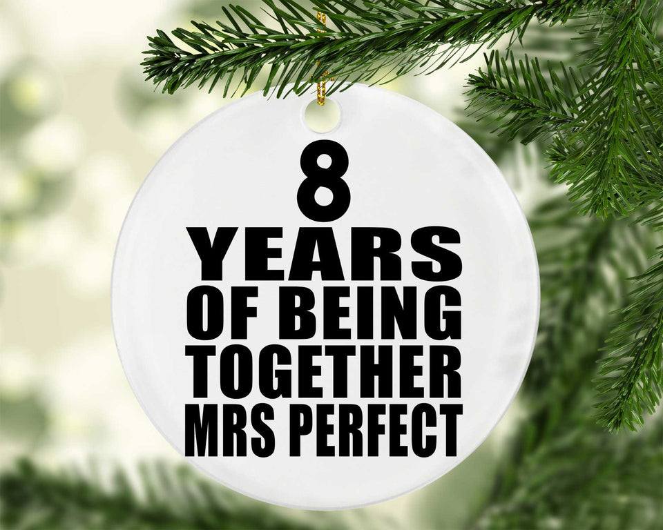 8th Anniversary 8 Years Of Being Mrs Perfect - Circle Ornament