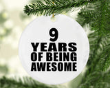 9th Birthday 9 Years Of Being Awesome - Circle Ornament