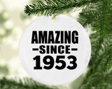 71st Birthday Amazing Since 1953 - Circle Ornament