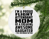 Proud Flight Attendant Mom Of Awesome Daughter - Circle Ornament