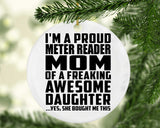 Proud Meter Reader Mom Of Awesome Daughter - Circle Ornament