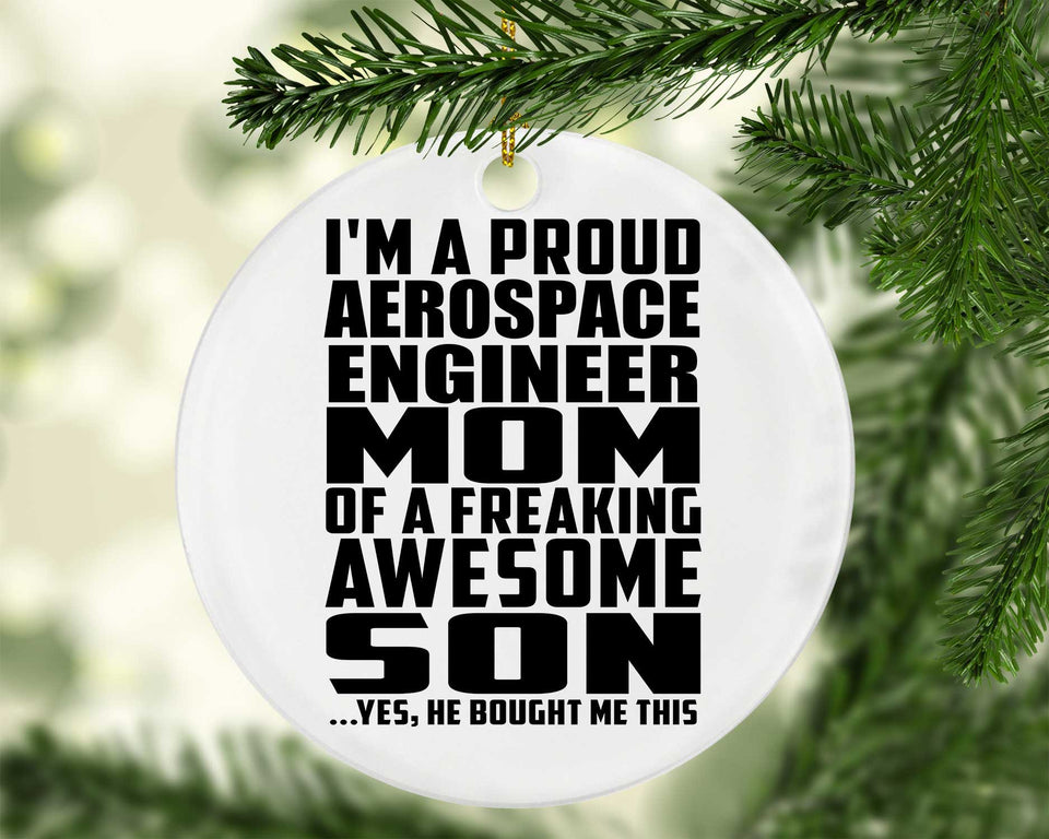 Proud Aerospace Engineer Mom Of Awesome Son - Circle Ornament