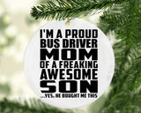 Proud Bus Driver Mom Of Awesome Son - Circle Ornament