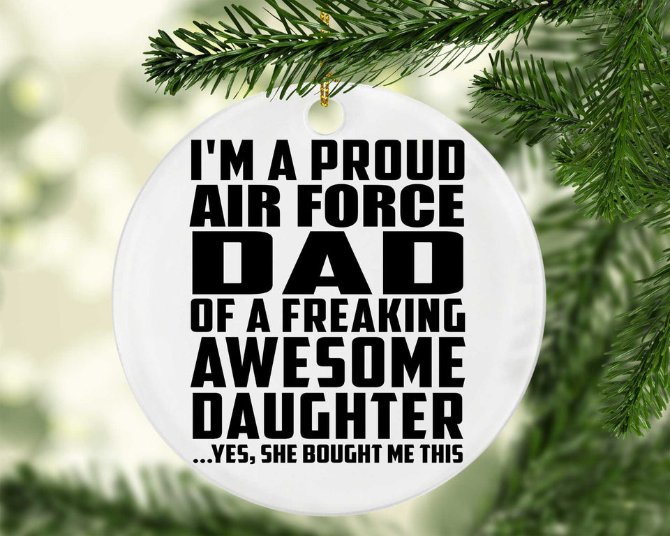 Proud Air Force Dad Of Awesome Daughter - Circle Ornament