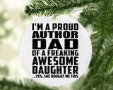 Proud Author Dad Of Awesome Daughter - Circle Ornament