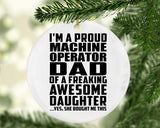 Proud Machine Operator Dad Of Awesome Daughter - Circle Ornament