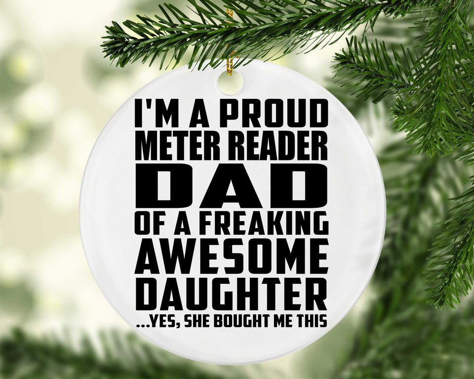 Proud Meter Reader Dad Of Awesome Daughter - Circle Ornament